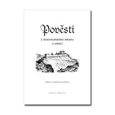 pc003 Řada pověstí a též trochu pravdy z okolí hradů, zámků a dalších tajemných míst: Pověsti a též trochu pravdy z hukvaldského hradu a okolí (ilustrované)